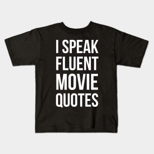 I Speak Fluent Movie Quotes Kids T-Shirt